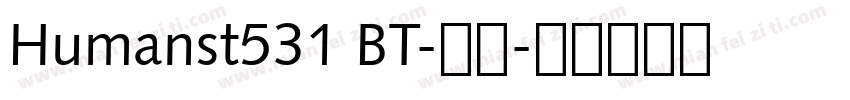Humanst531 BT-常规字体转换